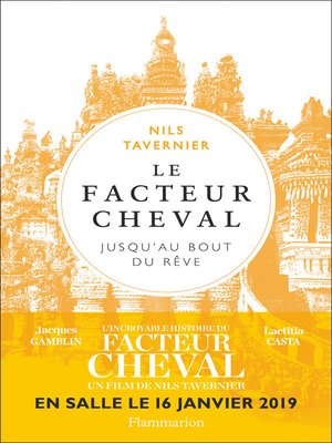 cover image of Le Facteur Cheval. Jusqu'au bout du rêve